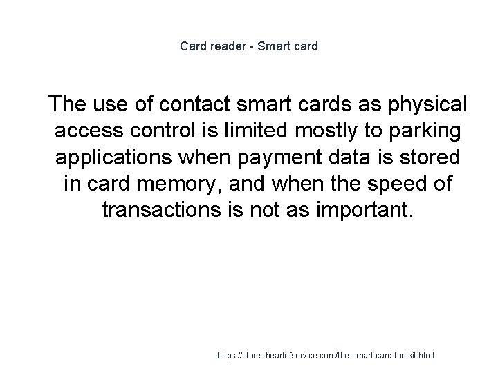 Card reader - Smart card 1 The use of contact smart cards as physical