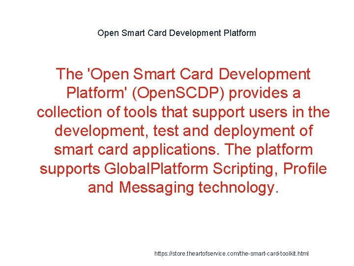 Open Smart Card Development Platform The 'Open Smart Card Development Platform' (Open. SCDP) provides