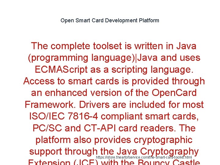 Open Smart Card Development Platform The complete toolset is written in Java (programming language)|Java