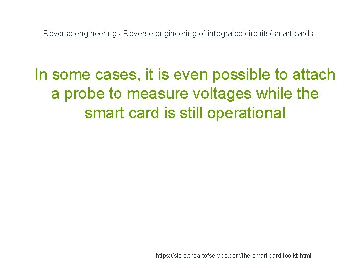 Reverse engineering - Reverse engineering of integrated circuits/smart cards 1 In some cases, it