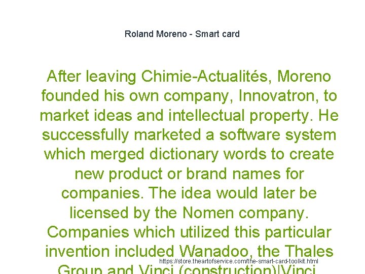 Roland Moreno - Smart card 1 After leaving Chimie-Actualités, Moreno founded his own company,