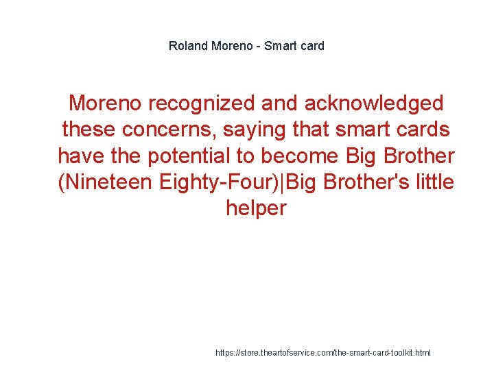 Roland Moreno - Smart card 1 Moreno recognized and acknowledged these concerns, saying that