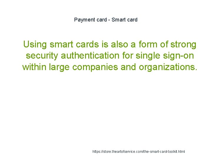 Payment card - Smart card 1 Using smart cards is also a form of