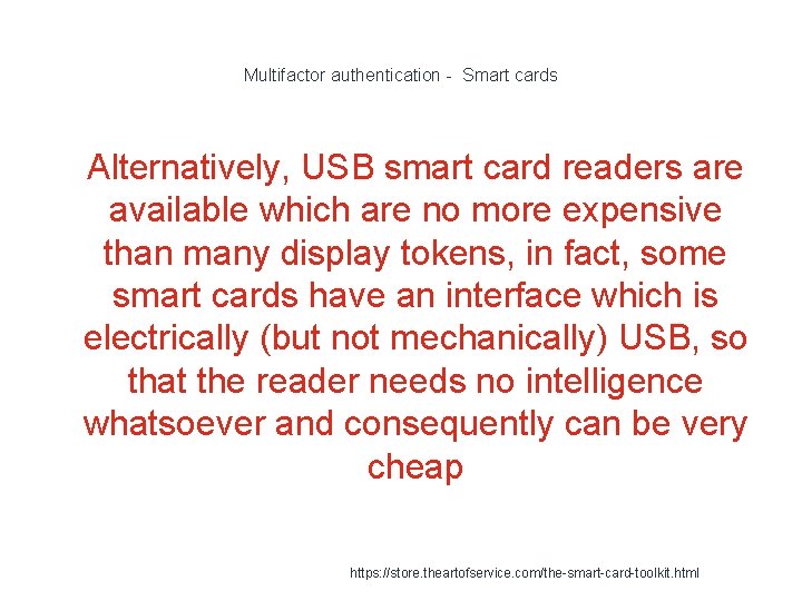 Multifactor authentication - Smart cards 1 Alternatively, USB smart card readers are available which