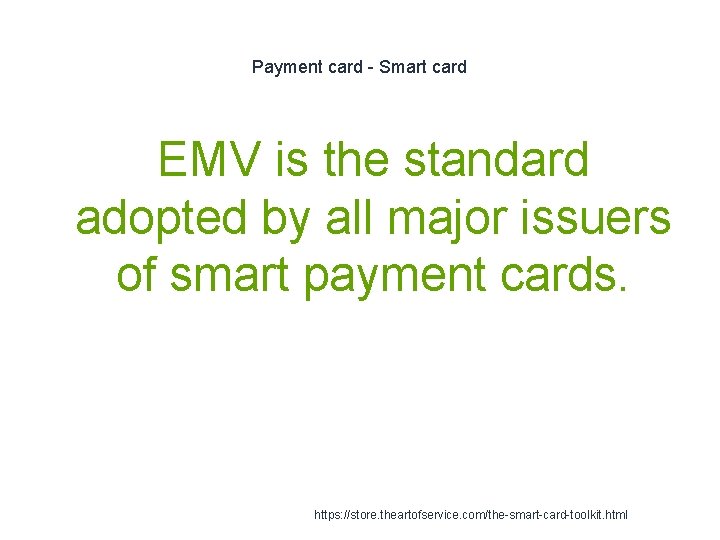 Payment card - Smart card EMV is the standard adopted by all major issuers