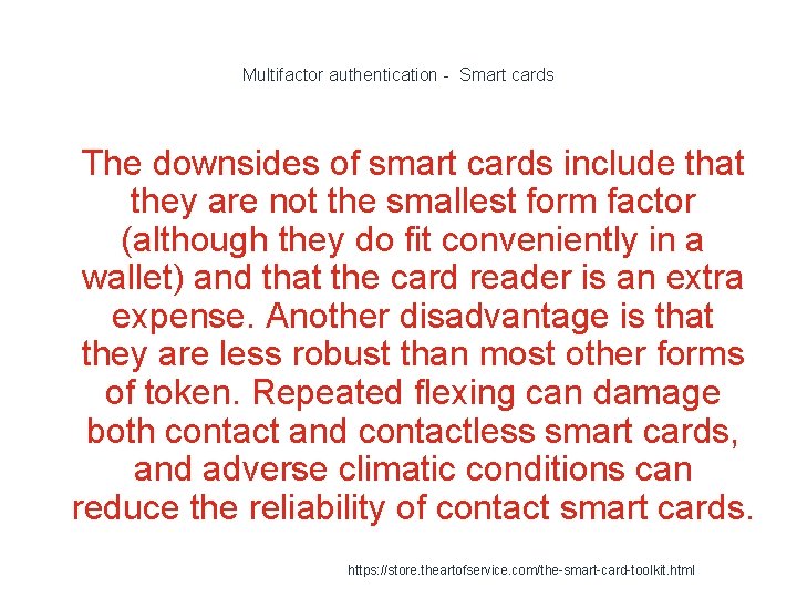 Multifactor authentication - Smart cards 1 The downsides of smart cards include that they