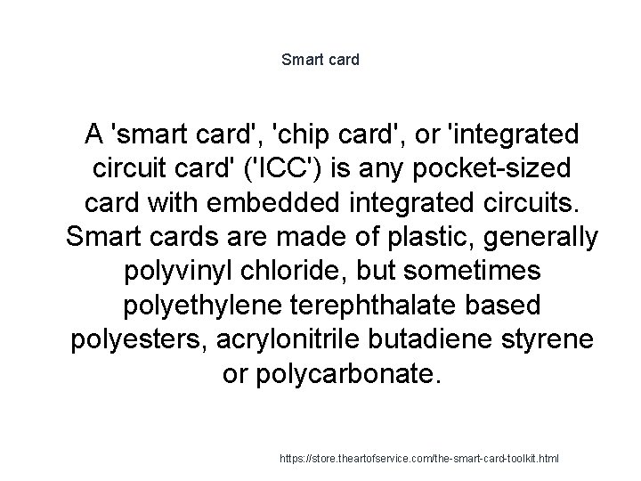 Smart card 1 A 'smart card', 'chip card', or 'integrated circuit card' ('ICC') is