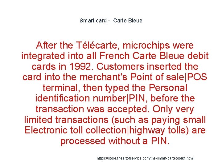 Smart card - Carte Bleue After the Télécarte, microchips were integrated into all French