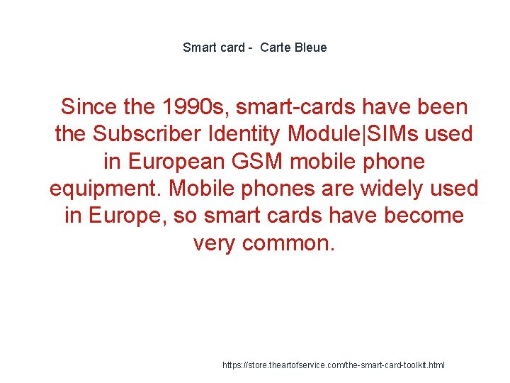 Smart card - Carte Bleue 1 Since the 1990 s, smart-cards have been the