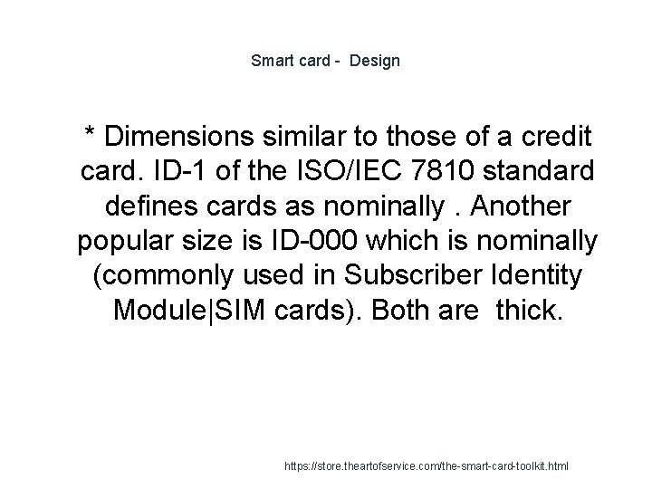Smart card - Design 1 * Dimensions similar to those of a credit card.