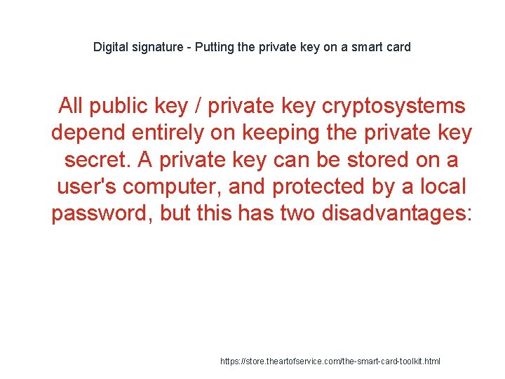 Digital signature - Putting the private key on a smart card 1 All public