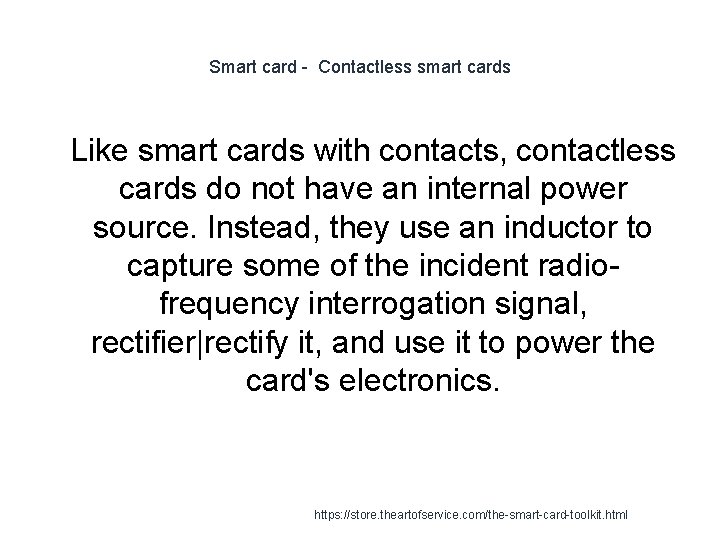 Smart card - Contactless smart cards 1 Like smart cards with contacts, contactless cards