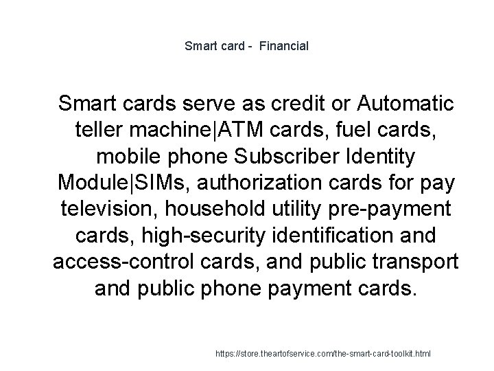 Smart card - Financial 1 Smart cards serve as credit or Automatic teller machine|ATM