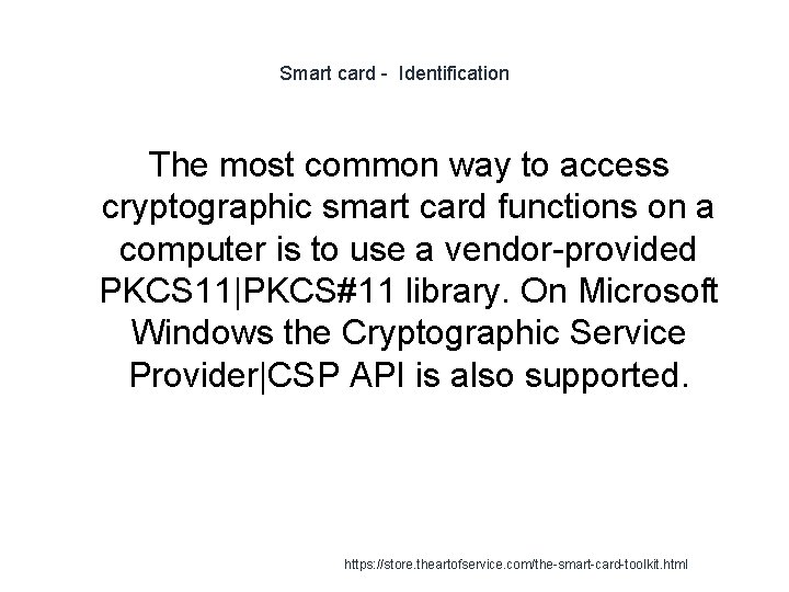 Smart card - Identification The most common way to access cryptographic smart card functions