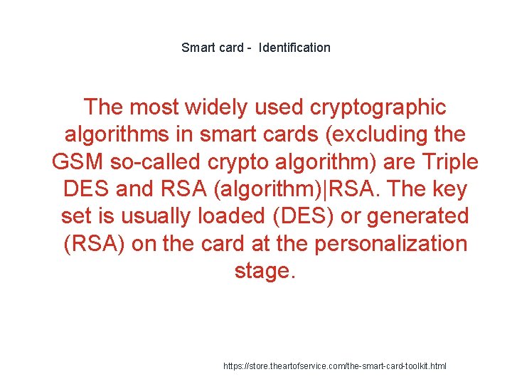 Smart card - Identification The most widely used cryptographic algorithms in smart cards (excluding