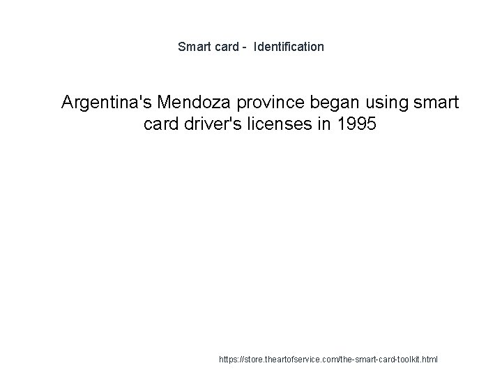 Smart card - Identification 1 Argentina's Mendoza province began using smart card driver's licenses