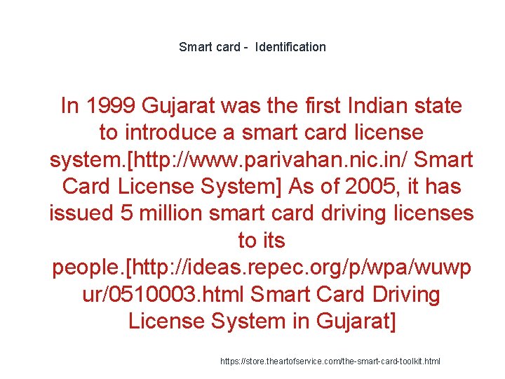 Smart card - Identification 1 In 1999 Gujarat was the first Indian state to