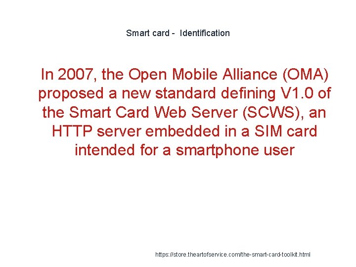 Smart card - Identification 1 In 2007, the Open Mobile Alliance (OMA) proposed a