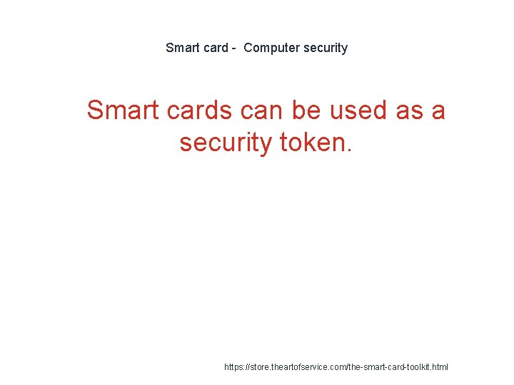 Smart card - Computer security 1 Smart cards can be used as a security