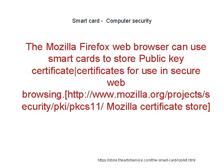 Smart card - Computer security 1 The Mozilla Firefox web browser can use smart