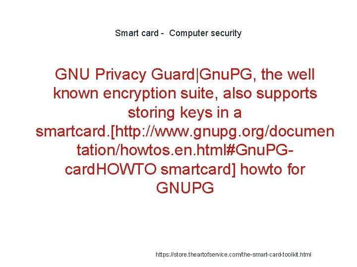 Smart card - Computer security GNU Privacy Guard|Gnu. PG, the well known encryption suite,