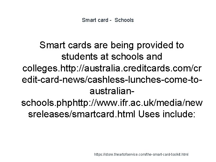 Smart card - Schools Smart cards are being provided to students at schools and