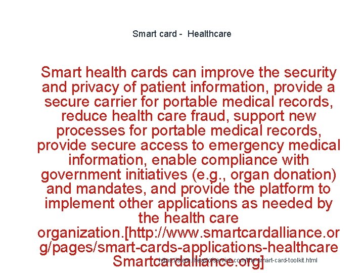 Smart card - Healthcare 1 Smart health cards can improve the security and privacy