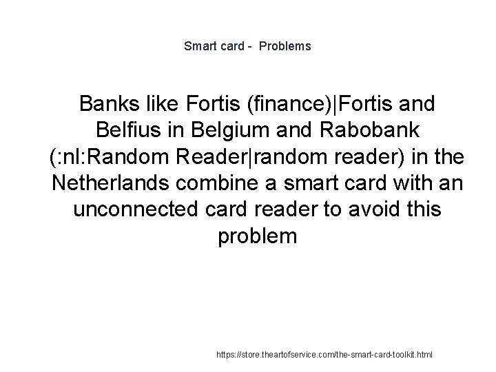 Smart card - Problems Banks like Fortis (finance)|Fortis and Belfius in Belgium and Rabobank