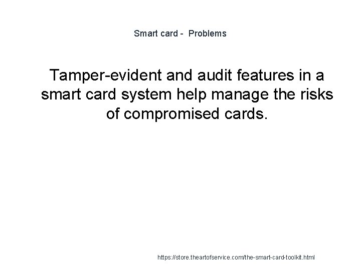 Smart card - Problems 1 Tamper-evident and audit features in a smart card system