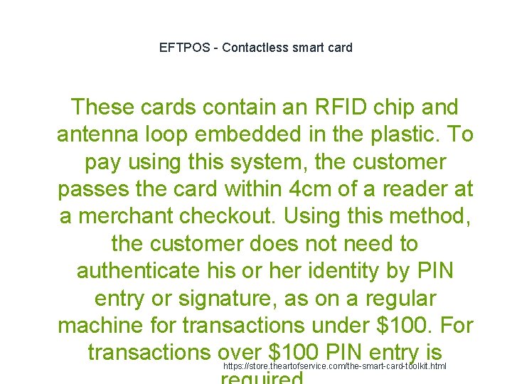 EFTPOS - Contactless smart card 1 These cards contain an RFID chip and antenna