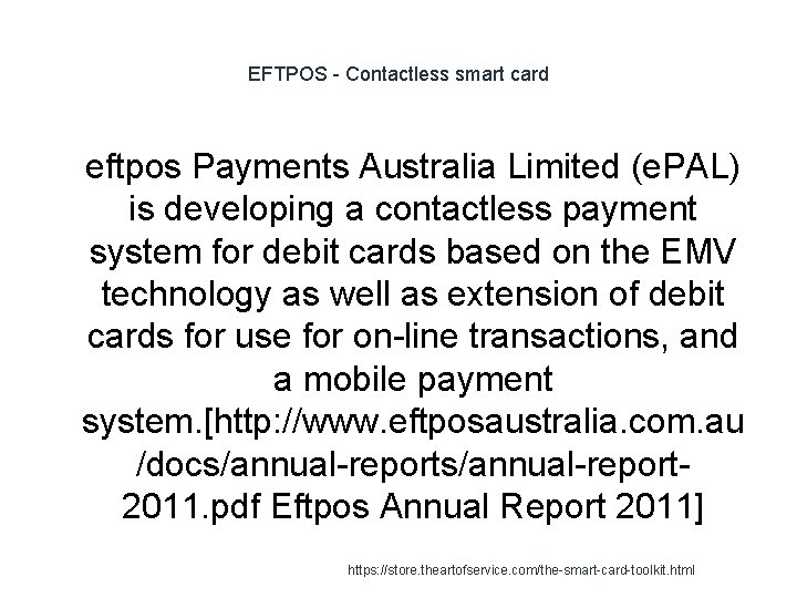 EFTPOS - Contactless smart card 1 eftpos Payments Australia Limited (e. PAL) is developing