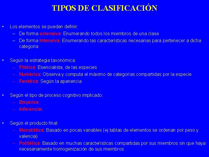TIPOS DE CLASIFICACIÓN • Los elementos se pueden definir: – De forma extensiva: Enumerando