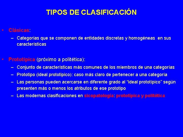 TIPOS DE CLASIFICACIÓN • Clásicas: – Categorías que se componen de entidades discretas y