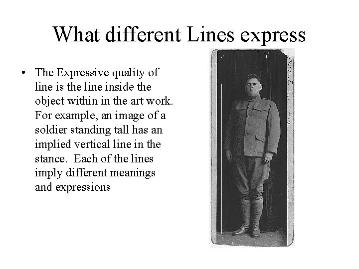 What different Lines express • The Expressive quality of line is the line inside