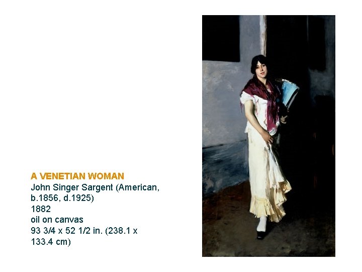 A VENETIAN WOMAN John Singer Sargent (American, b. 1856, d. 1925) 1882 oil on