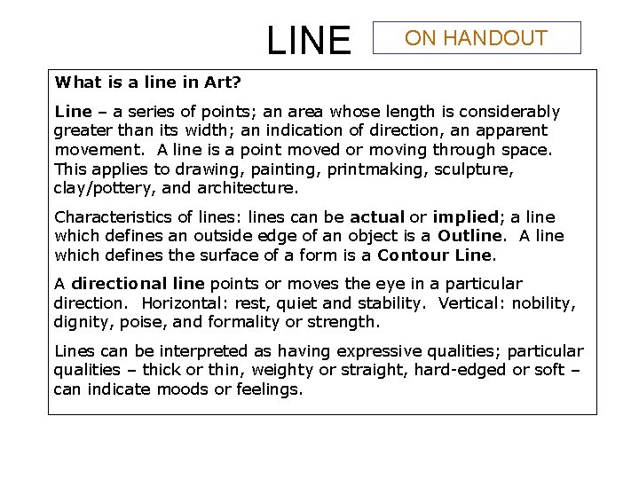 LINE ON HANDOUT What is a line in Art? Line – a series of
