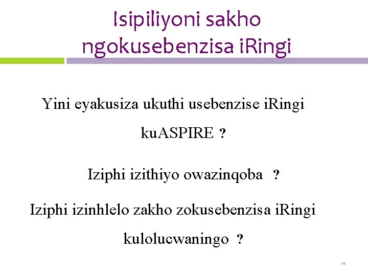 Isipiliyoni sakho ngokusebenzisa i. Ringi Yini eyakusiza ukuthi usebenzise i. Ringi ku. ASPIRE ?