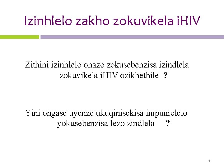 Izinhlelo zakho zokuvikela i. HIV Zithini izinhlelo onazo zokusebenzisa izindlela zokuvikela i. HIV ozikhethile