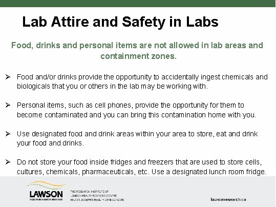 Lab Attire and Safety in Labs Food, drinks and personal items are not allowed