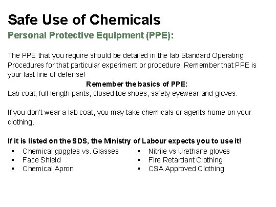Safe Use of Chemicals Personal Protective Equipment (PPE): The PPE that you require should