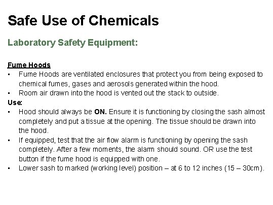 Safe Use of Chemicals Laboratory Safety Equipment: Fume Hoods • Fume Hoods are ventilated