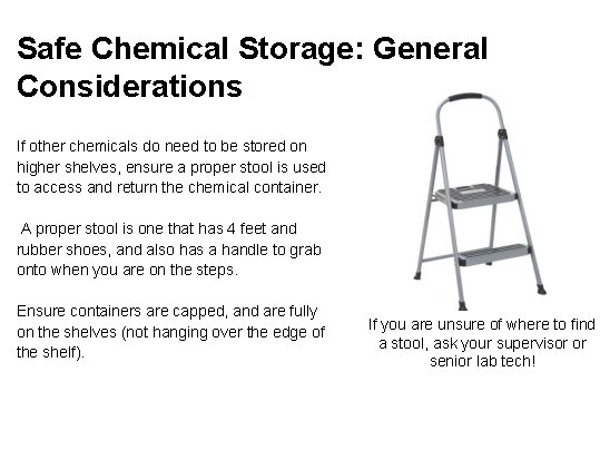 Safe Chemical Storage: General Considerations If other chemicals do need to be stored on