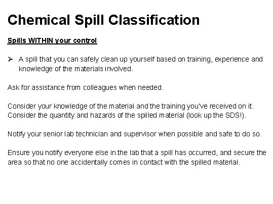 Chemical Spill Classification Spills WITHIN your control Ø A spill that you can safely