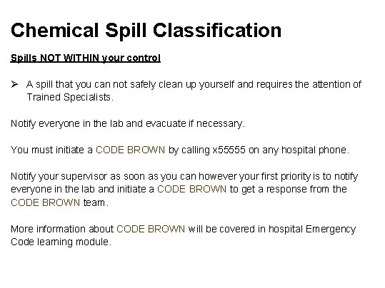 Chemical Spill Classification Spills NOT WITHIN your control Ø A spill that you can