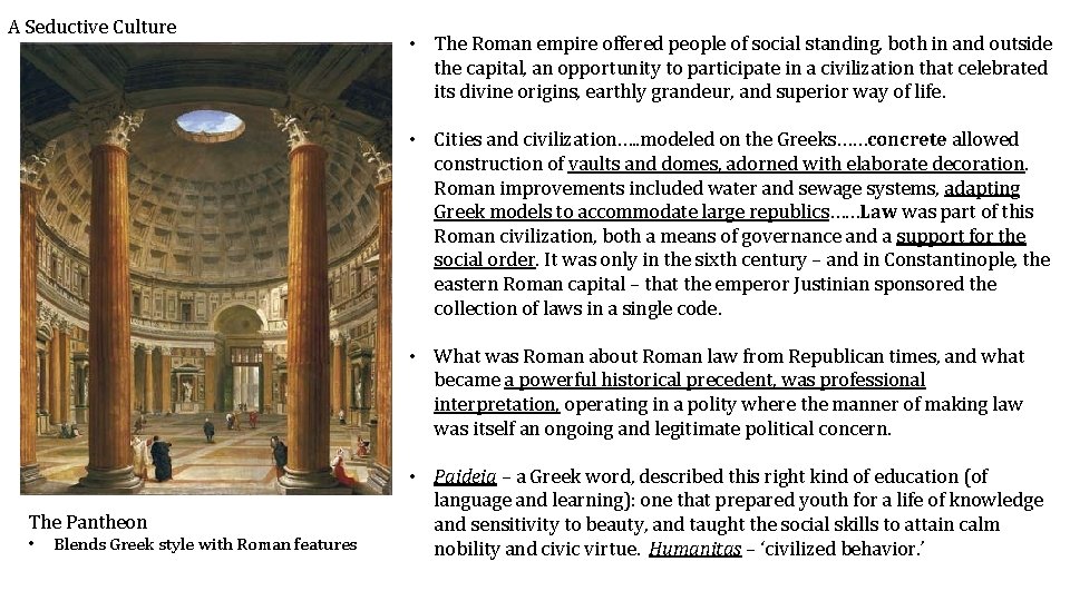 A Seductive Culture • The Roman empire offered people of social standing, both in