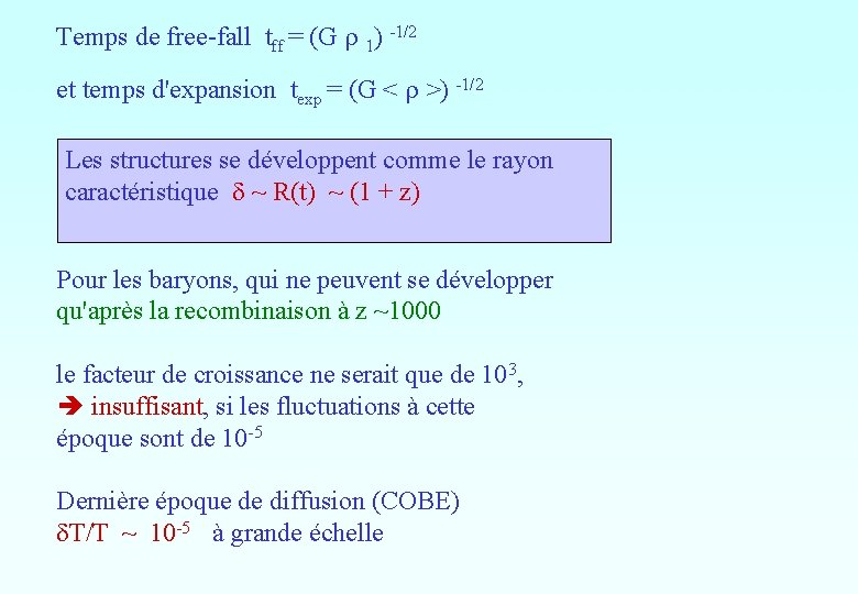 Temps de free-fall tff = (G r 1) -1/2 et temps d'expansion texp = Temps de free-fall tff = (G r 1) -1/2 et temps d'expansion texp =
