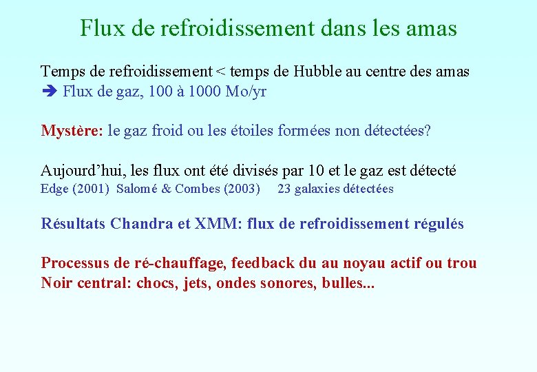 Flux de refroidissement dans les amas Temps de refroidissement < temps de Hubble au Flux de refroidissement dans les amas Temps de refroidissement < temps de Hubble au