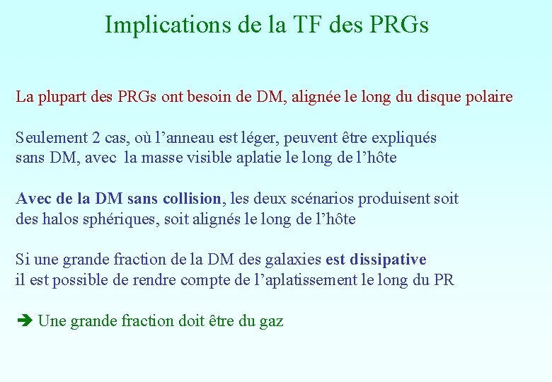 Implications de la TF des PRGs La plupart des PRGs ont besoin de DM, Implications de la TF des PRGs La plupart des PRGs ont besoin de DM,