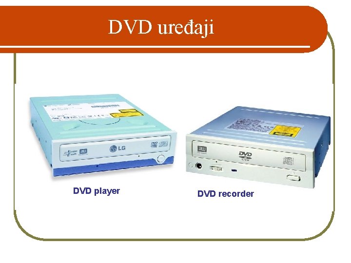 DVD uređaji DVD player DVD recorder 