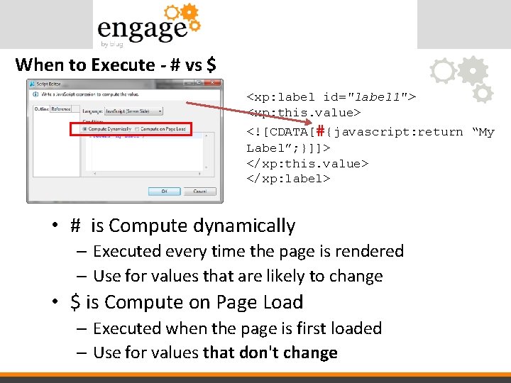 When to Execute - # vs $ <xp: label id="label 1"> <xp: this. value>